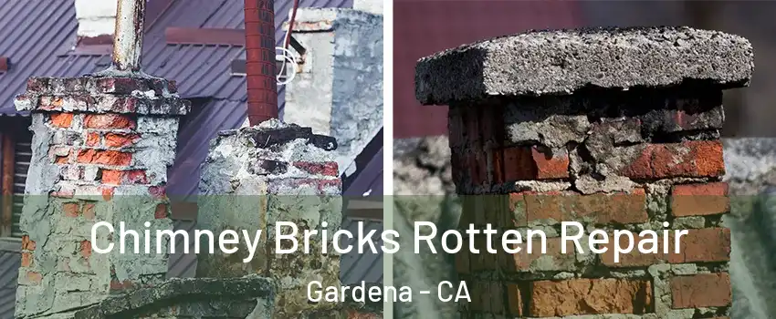  Chimney Bricks Rotten Repair Gardena - CA