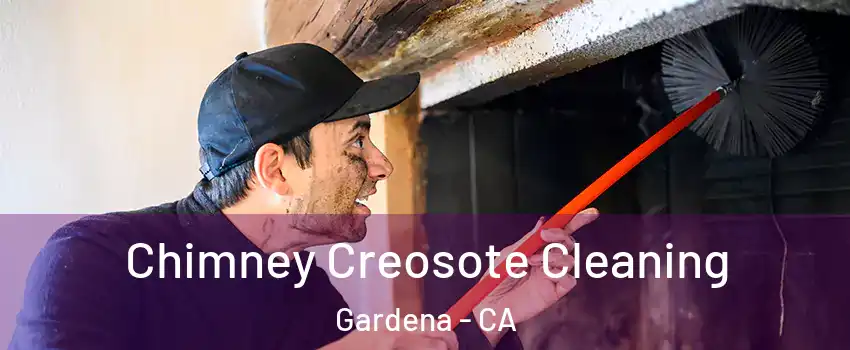  Chimney Creosote Cleaning Gardena - CA