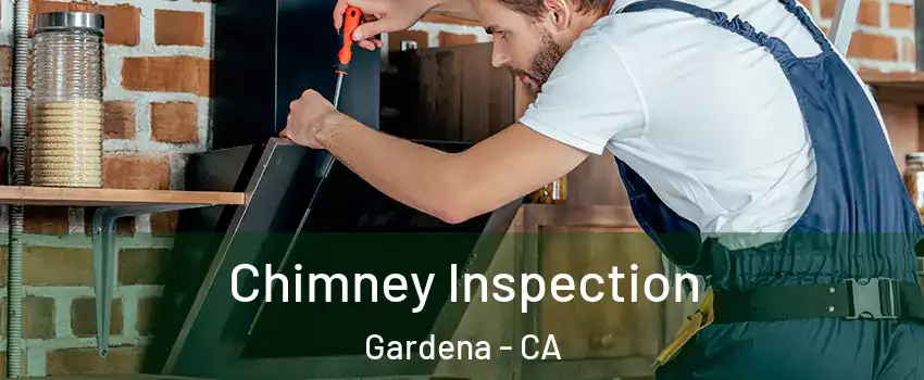  Chimney Inspection Gardena - CA