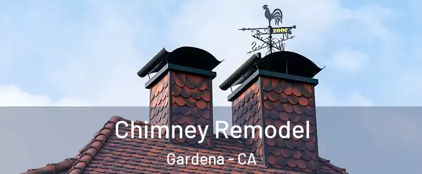  Chimney Remodel Gardena - CA