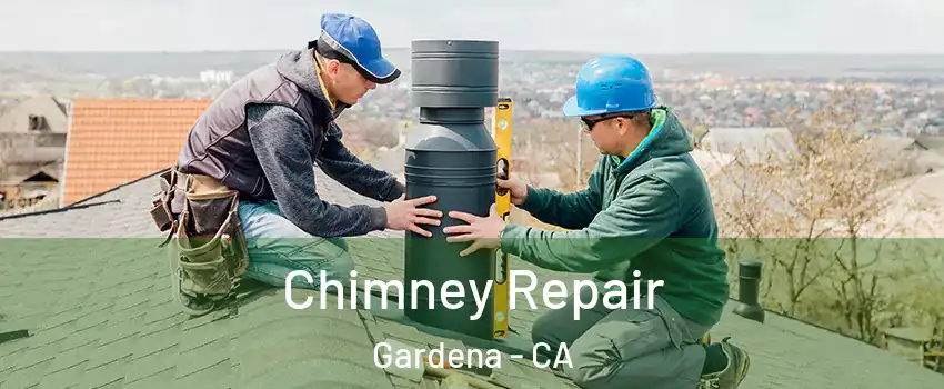  Chimney Repair Gardena - CA