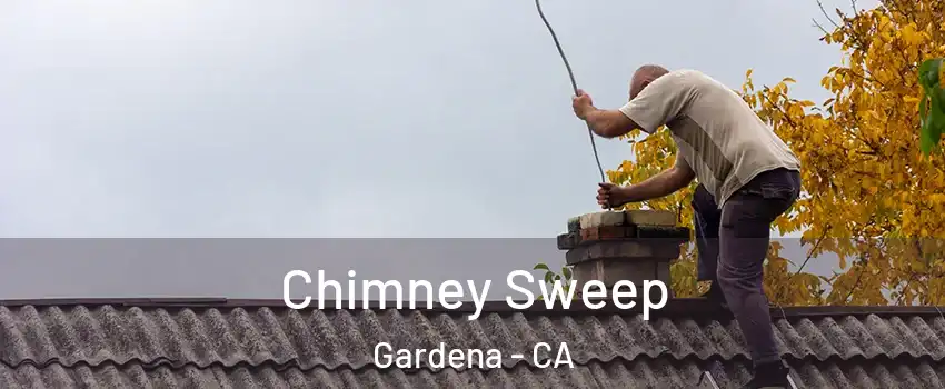  Chimney Sweep Gardena - CA