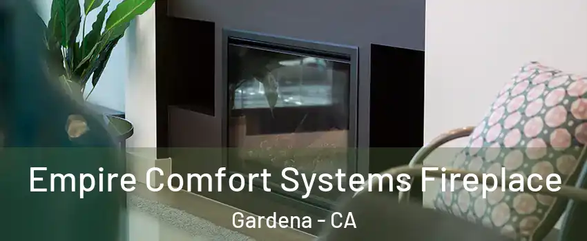  Empire Comfort Systems Fireplace Gardena - CA