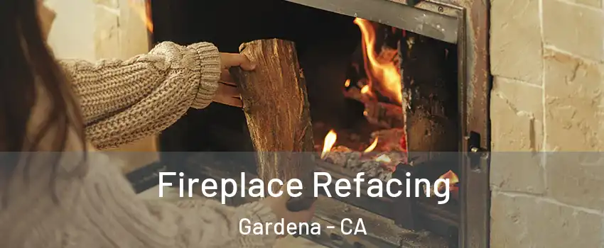  Fireplace Refacing Gardena - CA