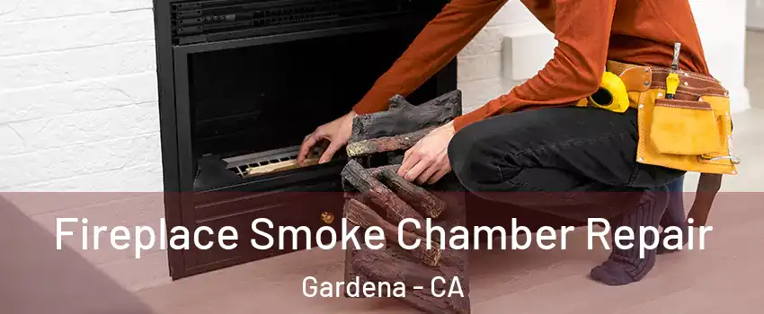  Fireplace Smoke Chamber Repair Gardena - CA