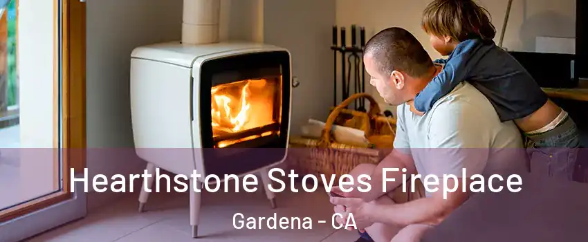  Hearthstone Stoves Fireplace Gardena - CA