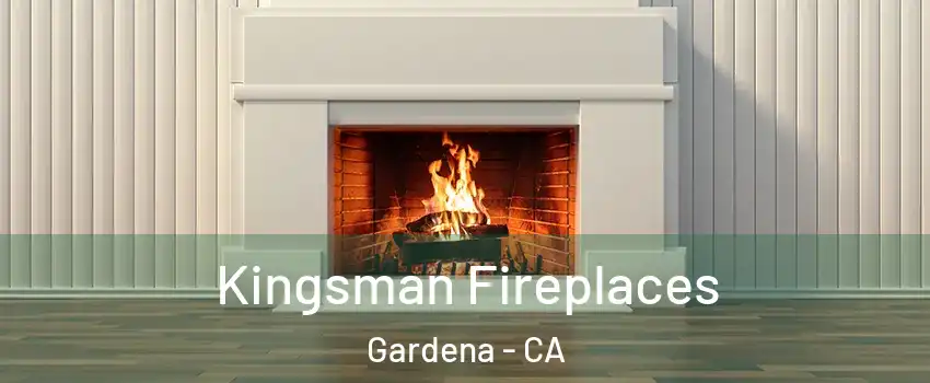  Kingsman Fireplaces Gardena - CA