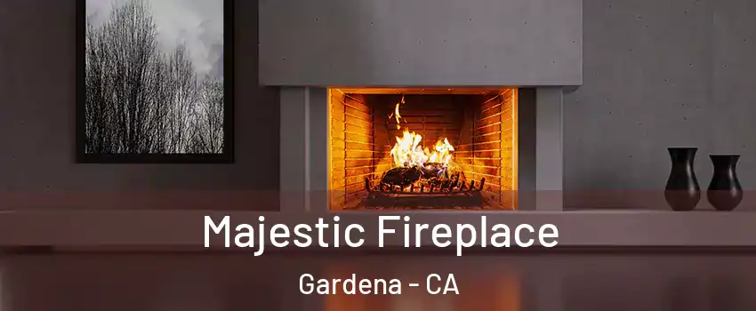  Majestic Fireplace Gardena - CA