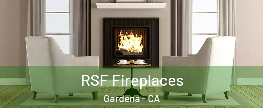 RSF Fireplaces Gardena - CA