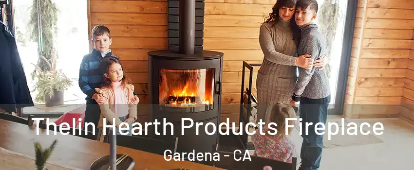  Thelin Hearth Products Fireplace Gardena - CA